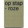 Op Stap - Roze by I.M. van Zuthem