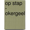 Op Stap - Okergeel door I.M. van Zuthem