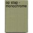 Op Stap - Monochrome