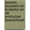 Boeren, Bouwers en Buitenlui en de Enkhuizer Boerenhoek door Cees Kruk
