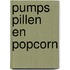 Pumps pillen en popcorn