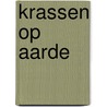 Krassen op aarde by Paul Thuis