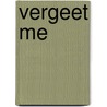 Vergeet me door Judith de Laat