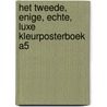 Het tweede, enige, echte, luxe kleurposterboek A5 door Yet Visser