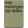 Mijn meningen zijn feiten door Mischa Cohen