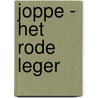 JOPPE - Het Rode Leger door Marcel Van Schaik