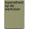 Topsnelheid op de werkvloer by ?