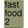 Fast Food 2 by Sandra Bekkari