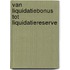 Van liquidatiebonus tot liquidatiereserve