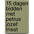 15 dagen bidden met Petrus Jozef Triest