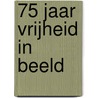 75 jaar vrijheid in beeld by Sascha de Boer