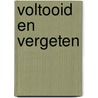 Voltooid en vergeten door Greetje van den Berg