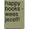 Happy Books - Wees jezelf! by S. Studio ImageBooks