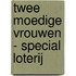 Twee moedige vrouwen - special loterij