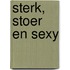 Sterk, stoer en sexy