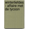 Winterliefdes - Affaire met de tycoon by Lucy Gordon