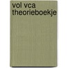 VOL VCA Theorieboekje door Dirk Braam