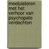 Meeluisteren met het verhoor van psychopate verdachten