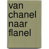 Van Chanel naar flanel by Marijke Vos