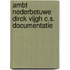 Ambt Nederbetuwe Dirck Vijgh c.s. Documentatie