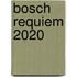 Bosch Requiem 2020