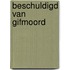 Beschuldigd van gifmoord