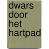 dwars door het hartpad door Gerard En Nellie Van Duin en Werner