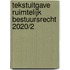 Tekstuitgave Ruimtelijk bestuursrecht 2020/2