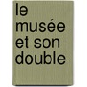 Le Musée et son double door Shervin Kianersi Haghigi
