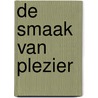 De smaak van plezier door Onbekend