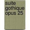 Suite Gothique Opus 25 door Leon Boellman
