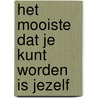 Het mooiste dat je kunt worden is jezelf by Sandy Kardolus