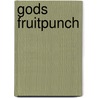 Gods Fruitpunch by H. de Graaf