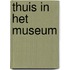 Thuis in een Museum