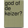 God of de keizer? door Eric Verbiest