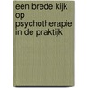Een brede kijk op psychotherapie in de praktijk door Willem Heuves
