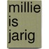 Millie is jarig