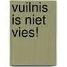 Vuilnis is niet vies! by Geronimo Stilton