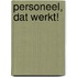 Personeel, dat werkt!