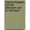 Eigenschappen van de dienaren van ar-Rahmaan door Abderrazzaaq Bin ‘Abdulmuhsin al-Badr