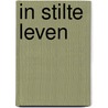 In stilte leven door Sybe Schaaf
