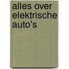 Alles over elektrische auto's door Jeroen Horlings