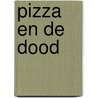 Pizza en de Dood door Jan Vanriet