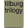 Tilburg Trilogy door P.F. Thomese