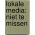 Lokale media: niet te missen
