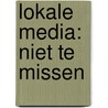 Lokale media: niet te missen by Unknown
