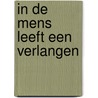 In de mens leeft een verlangen door Ruud Bruggeman
