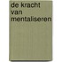 De kracht van mentaliseren
