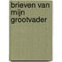 Brieven van mijn Grootvader