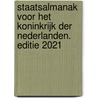 Staatsalmanak voor het Koninkrijk der Nederlanden. Editie 2021 by Uitgevers